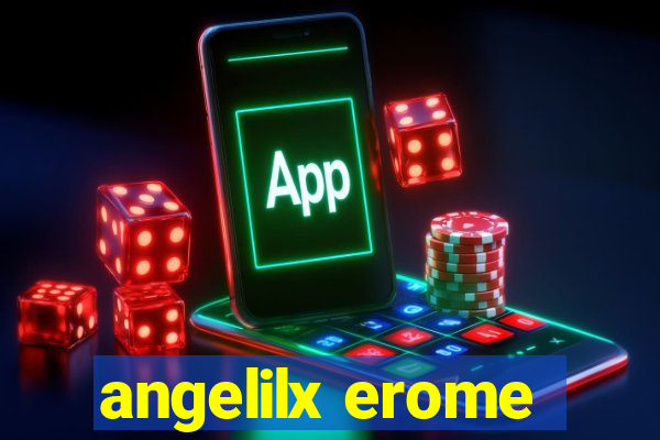 angelilx erome